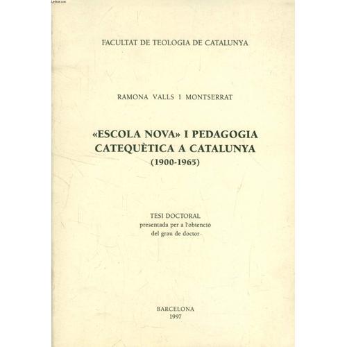 'escola Nova' I Pedagogia Catequetica A Catalunya (1900-1965) (Tesi) on Productcaster.