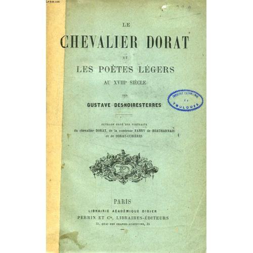 Le Chevalier Dorat Et Les Poetes Legers Au Xviiie Siecle on Productcaster.