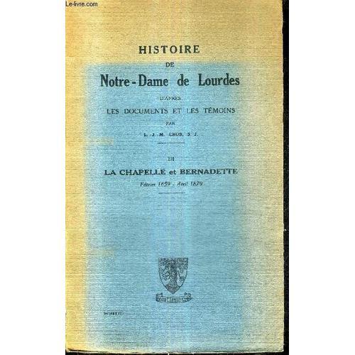 Histoire De Notre Dame De Lourdes D'apres Les Documents Et Les Temo... on Productcaster.