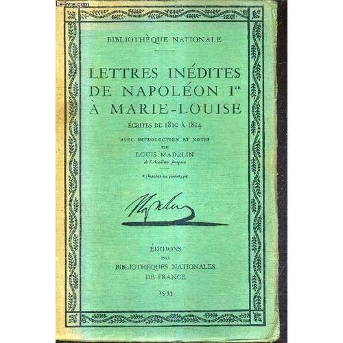 Lettres Inedites De Napoleon 1er A Marie Louis Ecrites De 1810 A 18... on Productcaster.