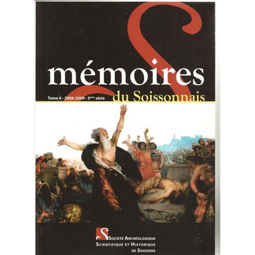 Mémoires Du Soissonnais Tome 4 2006-2009 5ème Série on Productcaster.