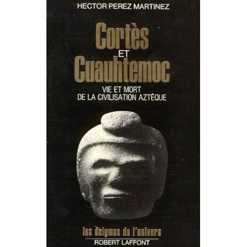 Cortes Et Cuauhtemoc - Vie Et Mort De La Civilisation Azteque on Productcaster.