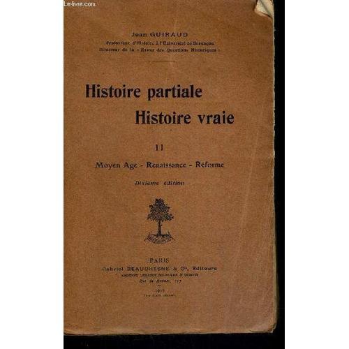 Histoire Partiale Histiore Vraie Tome Ii Moyen Age Renaissance Refo... on Productcaster.