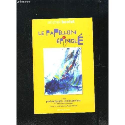 Le Papillon Epingle- Suivi De: Post-Scriptum Je Me Souviens on Productcaster.