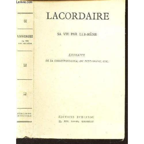 Lacordaire - Sa Vie Par Lui-Meme / Extraits De Sa Correspondance, ... on Productcaster.