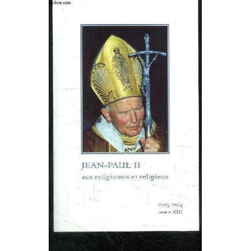 Jean-Paul Ii Aus Religieuses Et Religieux - Tome Xiii - Principaux ... on Productcaster.