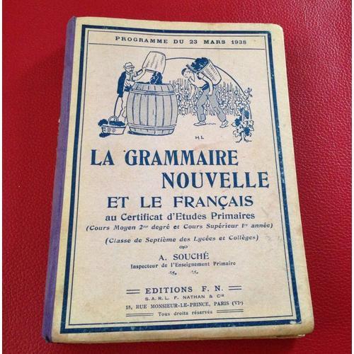 La Grammaire Nouvelle Et Le Francais, Au Certificat D'etudes Primai... on Productcaster.