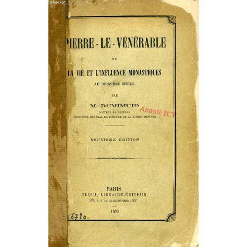 Pierre Le Venerable, Ou La Vie Et L'influence Monastiques Au Xiie S... on Productcaster.