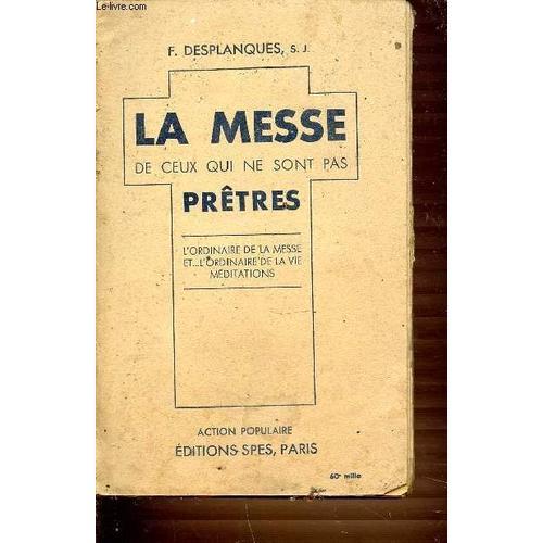 La Messe De Ceux Qui Ne Sont Pas Pretres - L'ordinaire De La Messe ... on Productcaster.