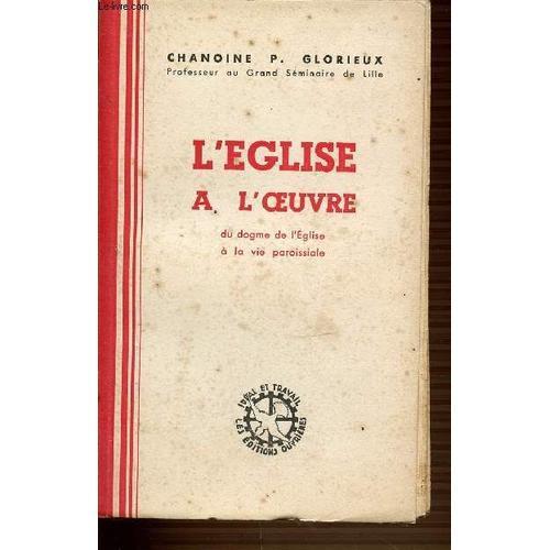 L'eglise A L'oeuvre Du Dogme De L'eglise A La Vie Paroissiale. on Productcaster.