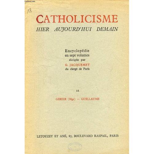 Catholicisme Hier, Aujourd'hui, Demain, Fasc. 18, Gibier (Mgr) - Gu... on Productcaster.