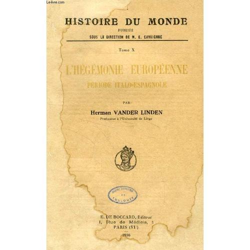 L'hegemonie Europeenne, Periode Italo-Espagnole (Histoire Du Monde,... on Productcaster.