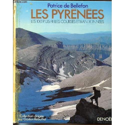 Les Pyrenees : Les 100 Les Plus Belles Courses Et Rendonnees. Colle... on Productcaster.