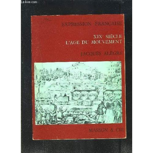 Expression Francaise- Xixe S- L Age Du Mouvement- Bep 1ère Année on Productcaster.
