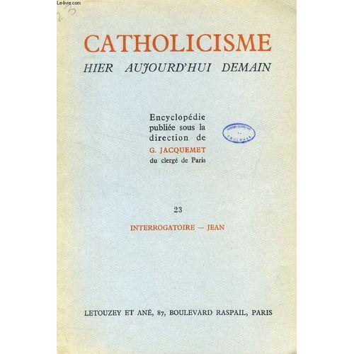 Catholicisme Hier, Aujourd'hui, Demain, Fasc. 23, Interrogatoire - ... on Productcaster.