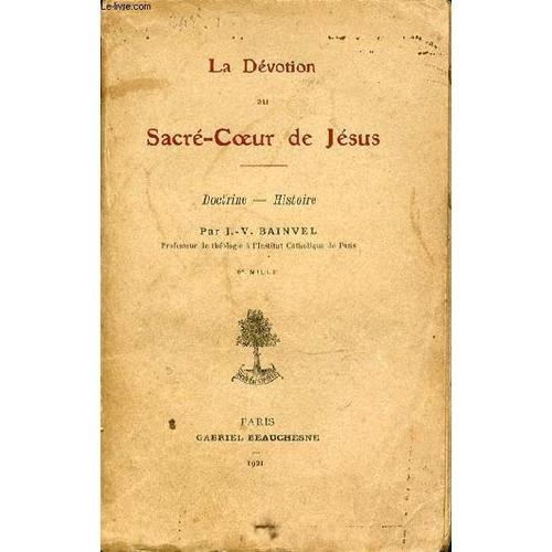 La Devotion Au Sacre-Coeur De Jesus : Doctrine - Histoire. on Productcaster.