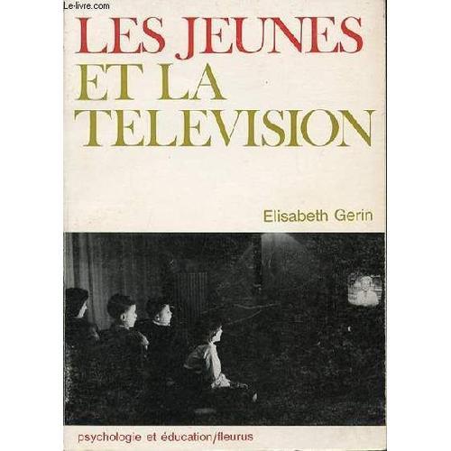 Les Jeunes Et La Television - Collection Psychologie Et Education. on Productcaster.