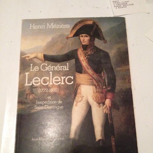 Le Général Leclerc - 1772-1802, Et L'expédition De Saint-Domingue on Productcaster.