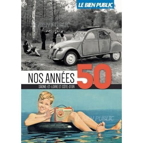 Nos Années 50 Saone Et Loire Et Cote D'or on Productcaster.