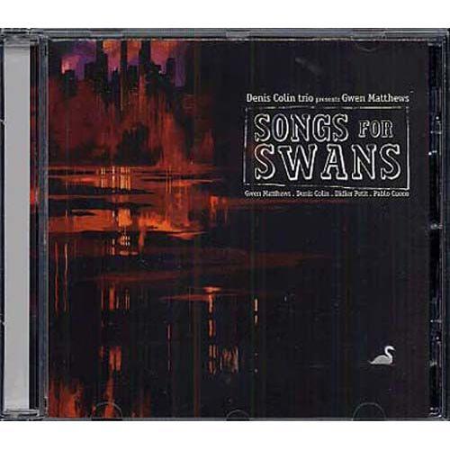 Songs For Swans Denis Colin Trio : Presents Gwen Matthews on Productcaster.