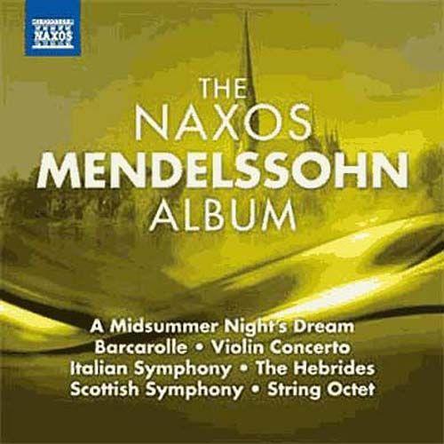 The Naxos Mendelssohn Album on Productcaster.