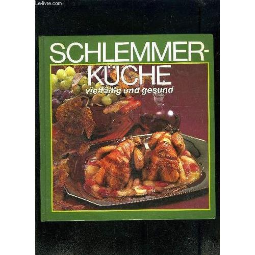 Schlemmer Kuche- Vielfaltig Und Gesund- Texte En Allemand on Productcaster.