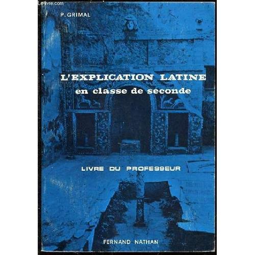 L'explication Latine En Classe De Seconde - Livre Du Professeur. on Productcaster.