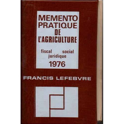 Memento Pratique De L' Agriculture 1976 - Fiscel - Social - Juridique on Productcaster.