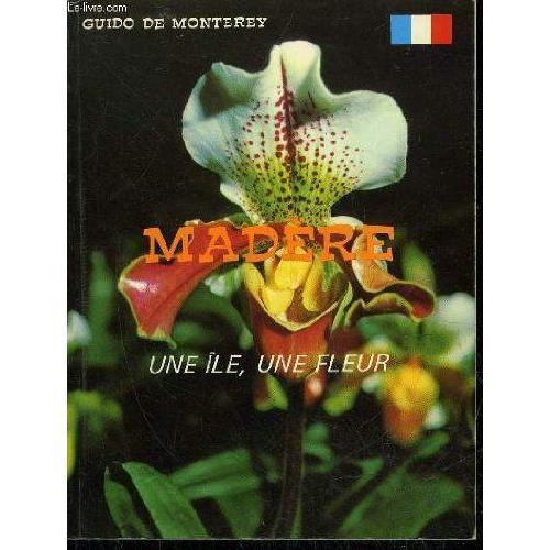 Madere, Une Ile, Une Fleur on Productcaster.