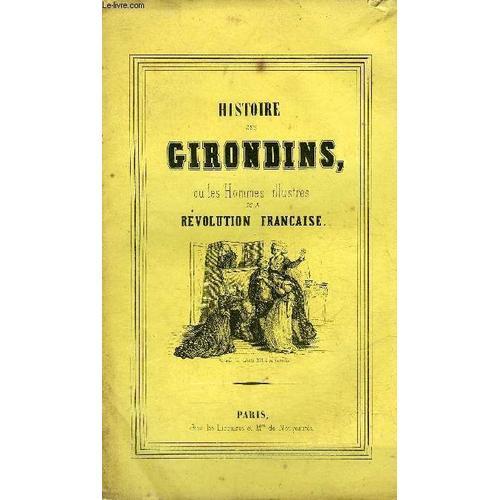 Histoire Des Girondins Ou Les Hommes Illustres De La Revolution Fra... on Productcaster.