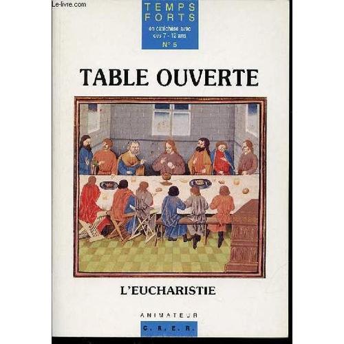 Table Ouverte - L'eucharistie / Collection Temps Forts En Catechese... on Productcaster.