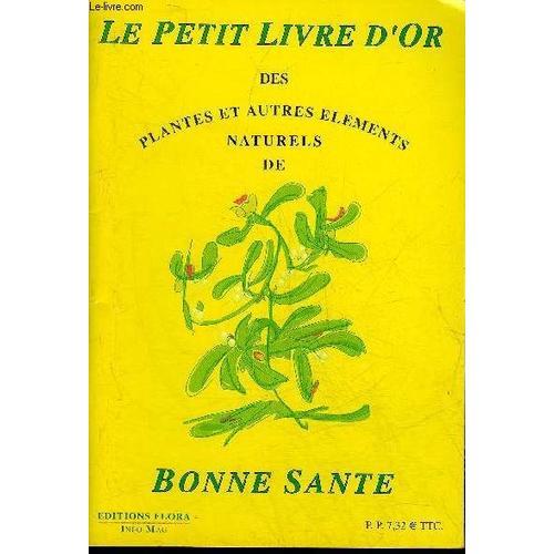 Le Petit Livre D'or Des Plantes Et Autres Elements Naturels De Bonn... on Productcaster.