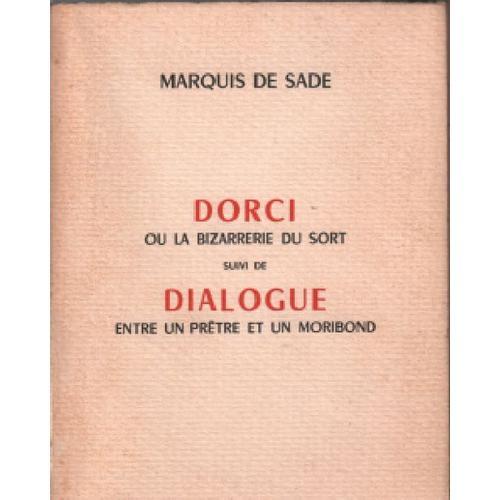 Dorci Ou La Bizarrerie Du Sort Suivi De Dialogue Entre Un Pretre Et... on Productcaster.