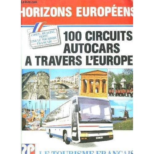 1 Brochure: Horizons Europeens- 100 Circuits Autocars A Travers L E... on Productcaster.