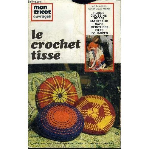 Mon Tricot Ouvrages N°4 - Le Crochet Tisse - Toile De Brides Et Gri... on Productcaster.