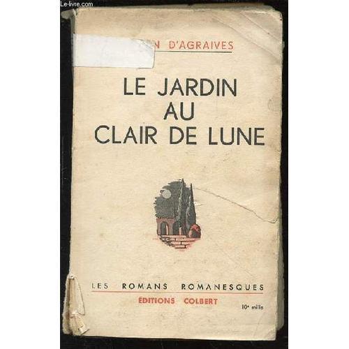 Le Jardin Au Clair De Lune - Collection Les Romans Romanesques. on Productcaster.