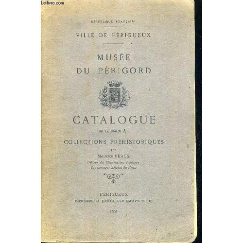 Musee Du Perigord - Catalogue De La Serie A : Collections Prehistor... on Productcaster.