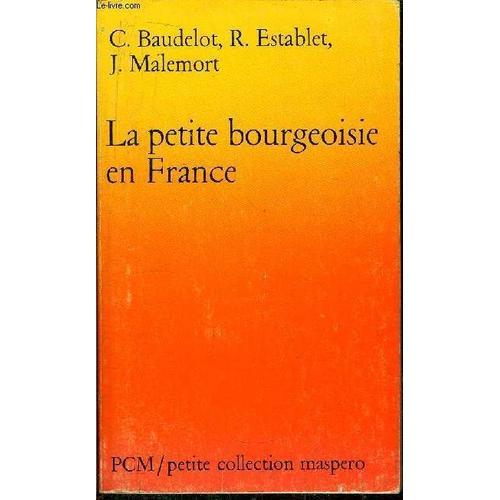 La Petite Bourgeoisie En France- Petite Collection Maspero N°252 on Productcaster.