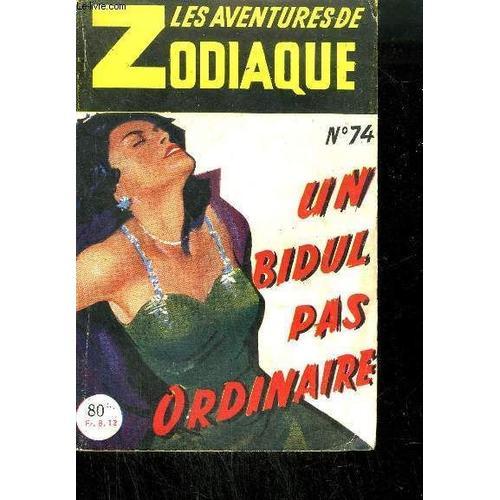 Un Bidul Pas Ordinaire / Les Aventures Du Zodiaque N°74 on Productcaster.