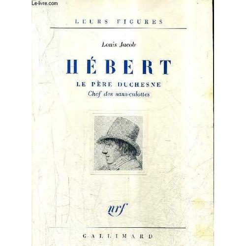 Hebert Le Pere Duchesne Chef Des Sans Culottes / Collection Leurs F... on Productcaster.