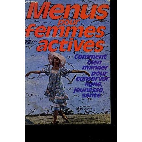 Menus Pour Femmes Actives - Comment Bien Manger Pour Conserver Lign... on Productcaster.