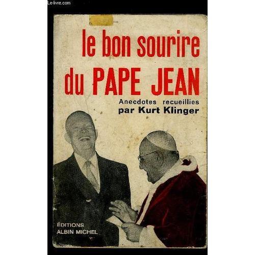 Le Bon Sourire Du Pape Jean- Anecdotes Recueillies Par Kurt Klinger on Productcaster.