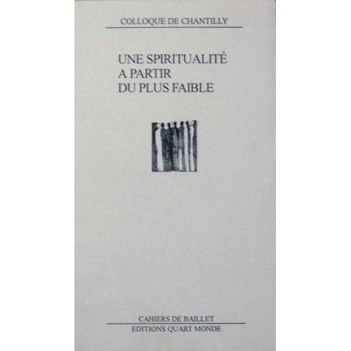 Une Spiritualité À Partir Du Plus Faible - Actes Du Colloque Tenu A... on Productcaster.