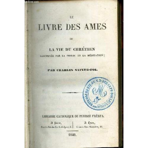 Le Livre Des Ames Ou La Vie Du Chretien Sanctifiee Par La Priere Et... on Productcaster.