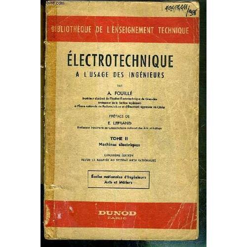 Electrotechnique A L'usage Des Ingenieurs - Tome Ii. Machines Elect... on Productcaster.