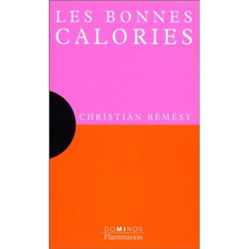 Les Calories: Un Exposé Pour Comprendre, Un Essai Pour Réfléchir on Productcaster.