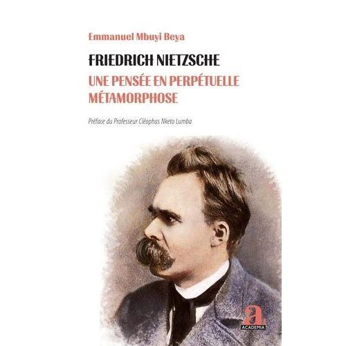 Friedrich Nietzsche - Une Pensée En Perpétuelle Métamorphose on Productcaster.