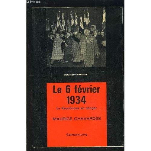 Le 6 Fevrier 1934- La Republique En Danger- Collection L Heure H on Productcaster.