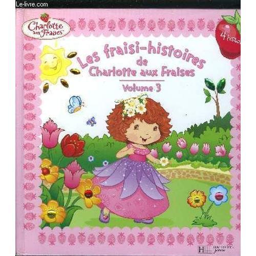 Les Fraisi Histoires De Charlotte Aux Fraises - Volume 3 . on Productcaster.