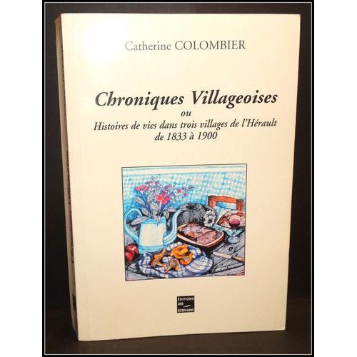 Chroniques Villageoises Ou Histoires De Vies Dans Trois Villages De... on Productcaster.